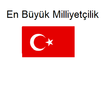 En Büyük Milliyetçilik